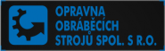 OPRAVNA OBRÁBĚCÍCH STROJŮ spol. s r.o.